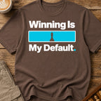 Winning Is My Default T-Shirt