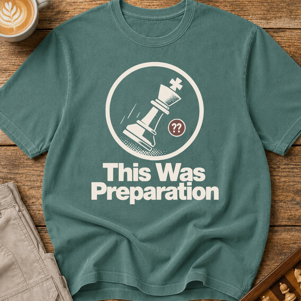 This Was Preparation T-Shirt