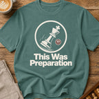 This Was Preparation T-Shirt