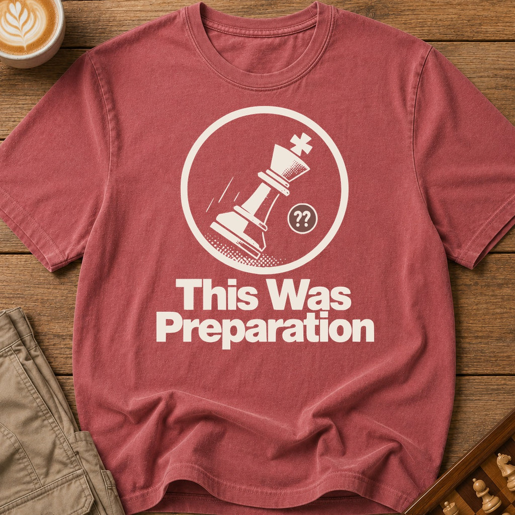 This Was Preparation T-Shirt