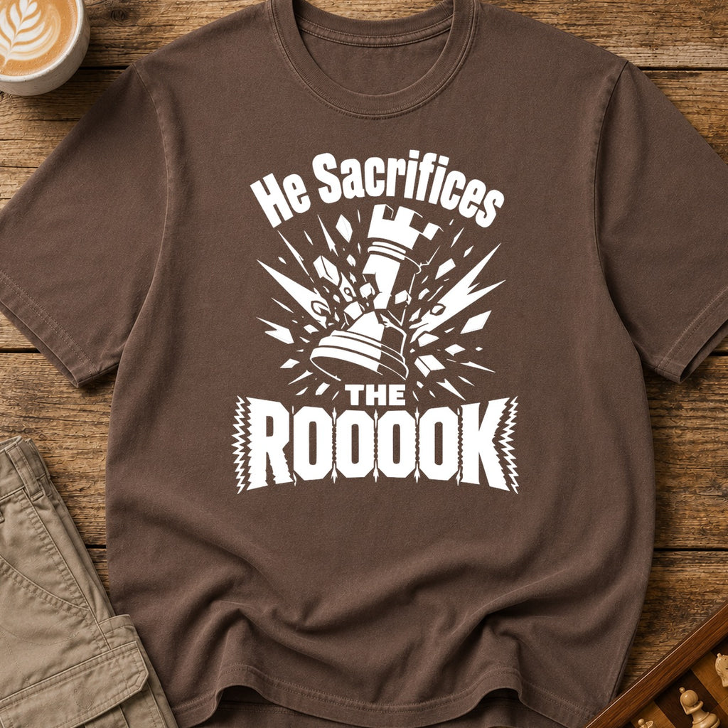 He Sacrifices The Roooook T-Shirt