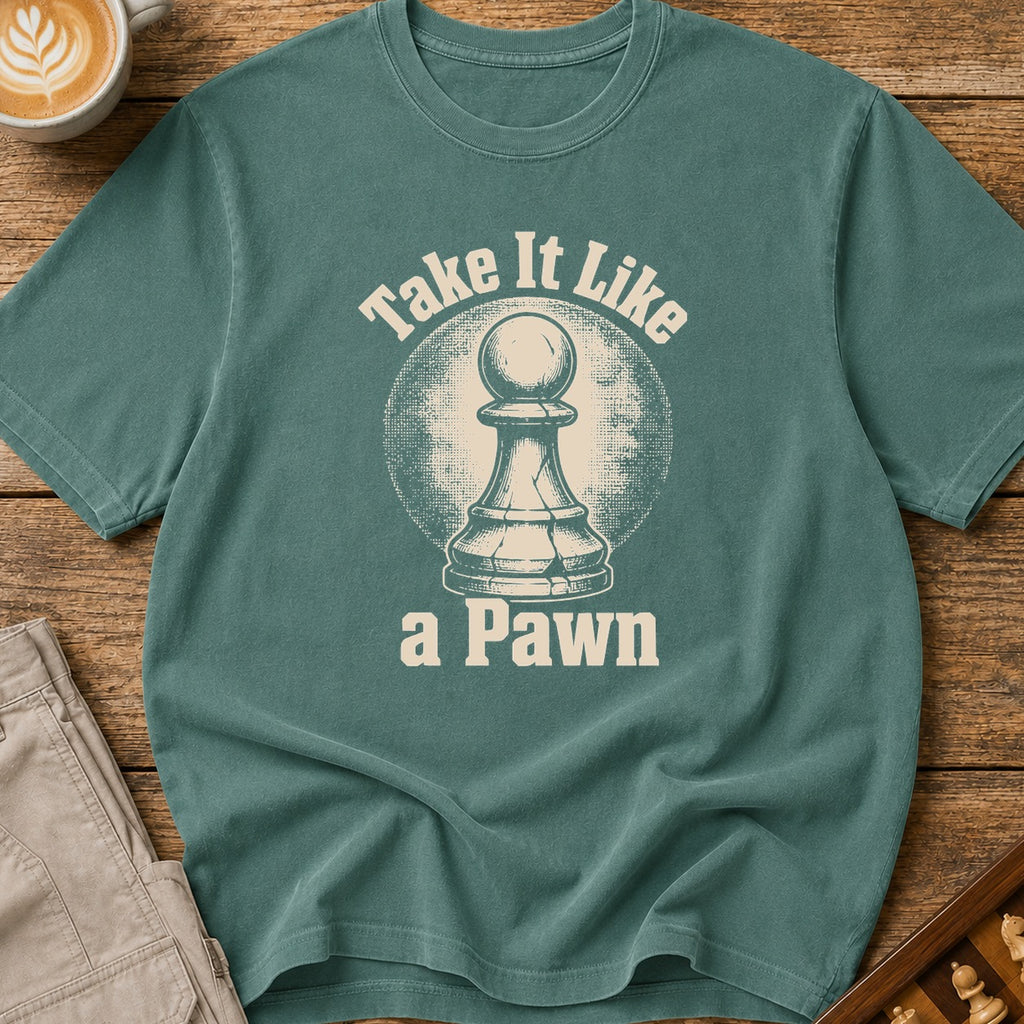 Take It Like Pawn T-Shirt