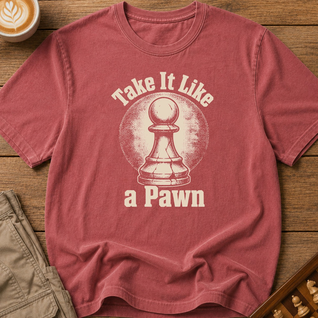 Take It Like Pawn T-Shirt
