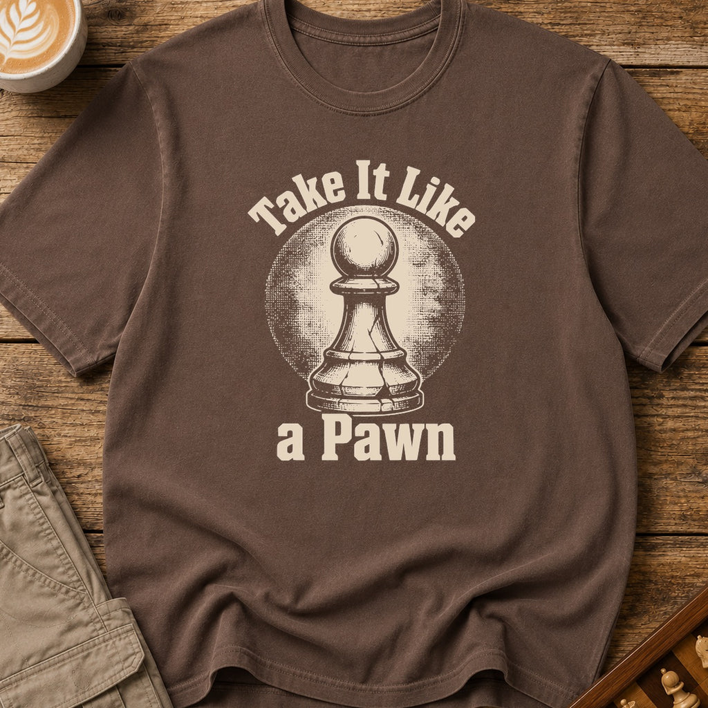 Take It Like Pawn T-Shirt