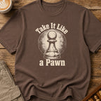 Take It Like Pawn T-Shirt
