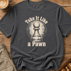 Take It Like Pawn T-Shirt