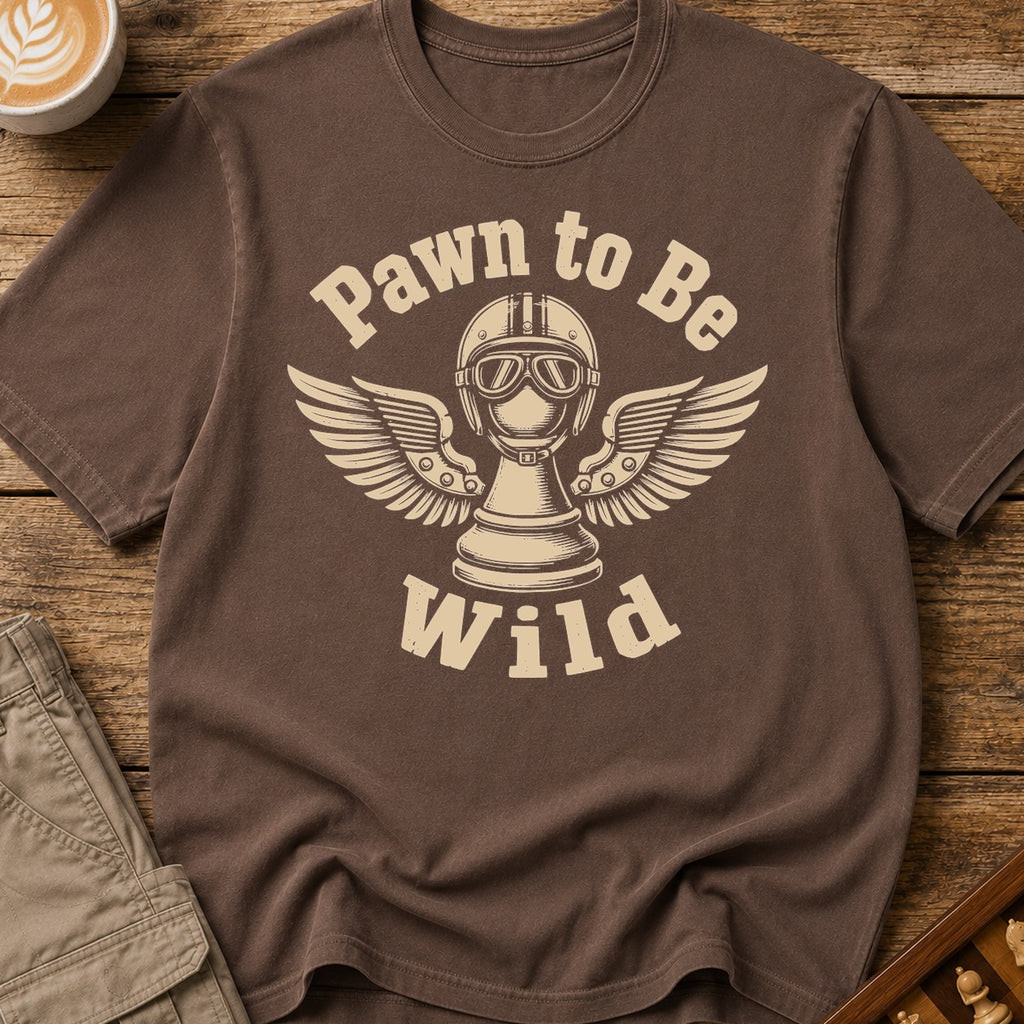 Pawn To Be Wild T-Shirt