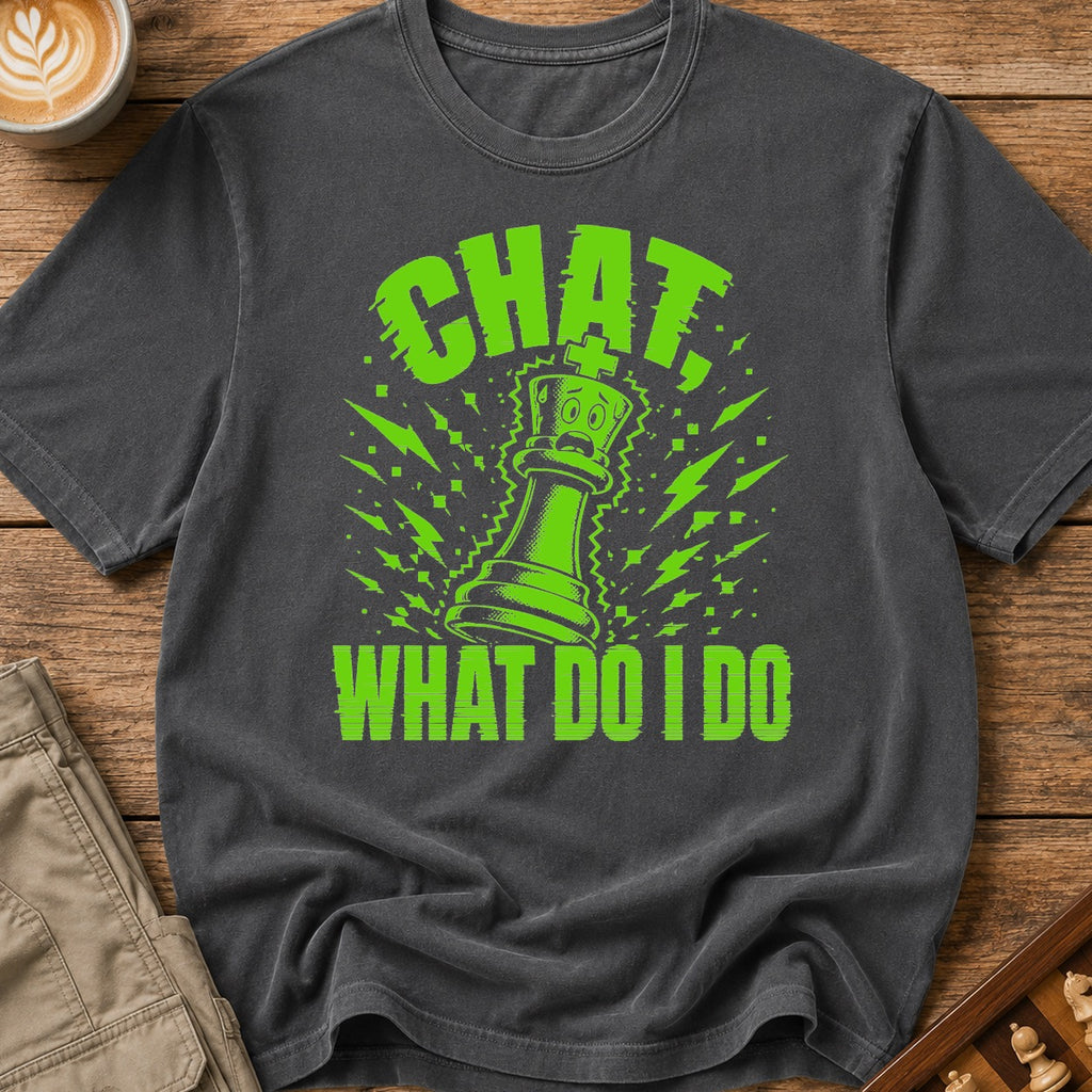 Chat What Now T-Shirt