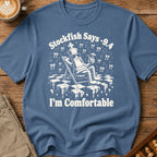 Stockfish Says I'm Comfortable T-Shirt