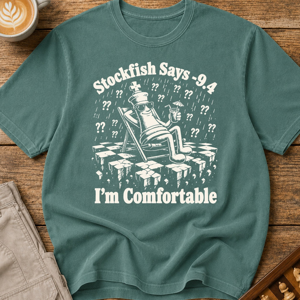 Stockfish Says I'm Comfortable T-Shirt