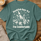 Stockfish Says I'm Comfortable T-Shirt