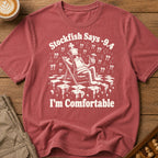 Stockfish Says I'm Comfortable T-Shirt