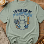 Rather Be in a Won Position T-Shirt