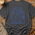 Too Optimistic About the Endgame T-Shirt