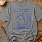 Too Generous With the Pieces T-Shirt