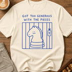 Too Generous With the Pieces T-Shirt