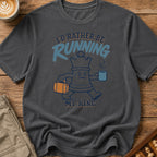 Rather Be Running My King T-Shirt