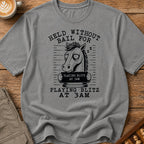 Held Without Bail T-Shirt