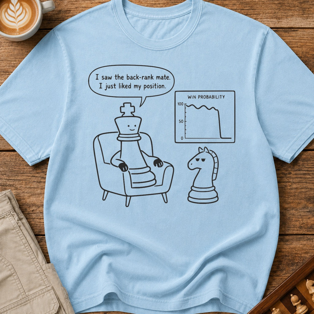 I Just Liked My Position T-Shirt
