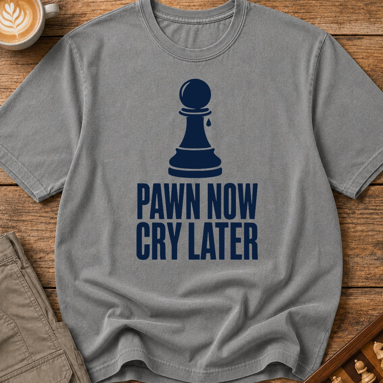 Pawn Now Cry Later T-Shirt
