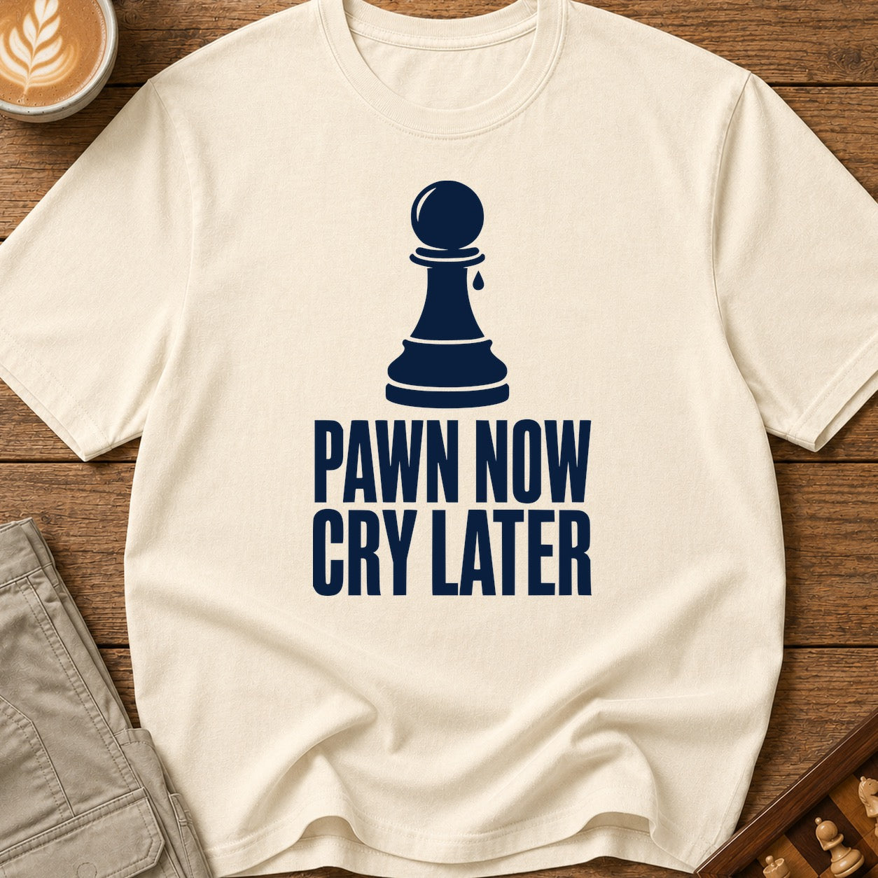Pawn Now Cry Later T-Shirt