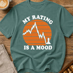 My Rating Is a Mood T-Shirt