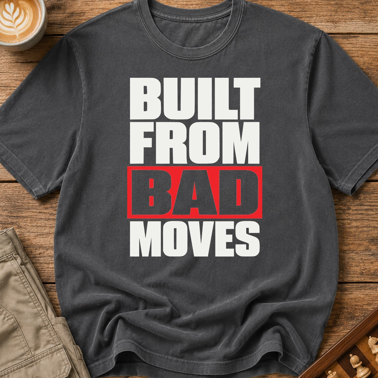 Built From Bad Moves Bold T-Shirt