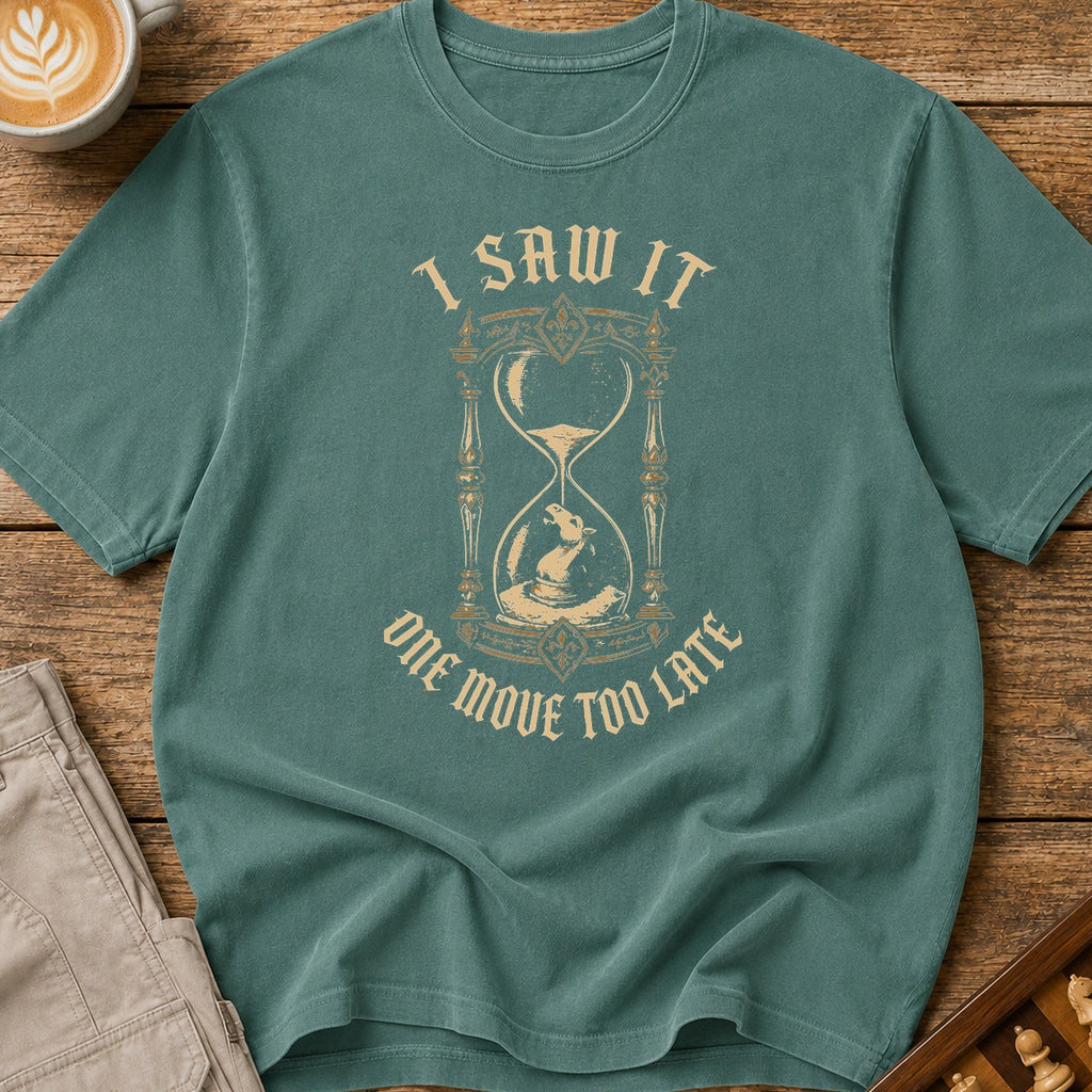 One Move Too Late Hourglass T-Shirt