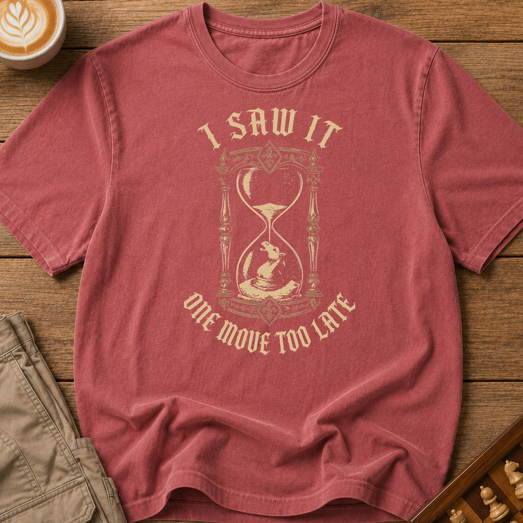 One Move Too Late Hourglass T-Shirt