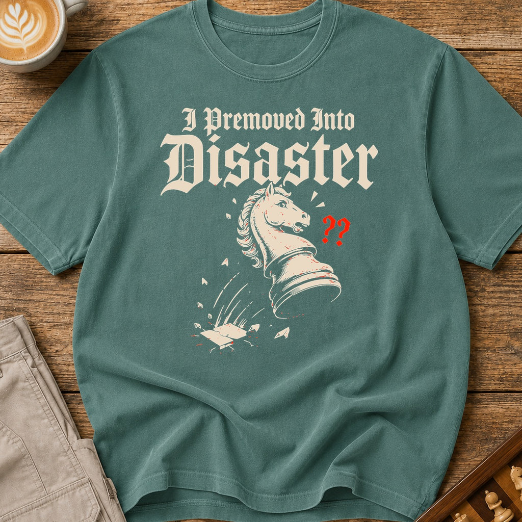 Premoved Into Disaster T-Shirt