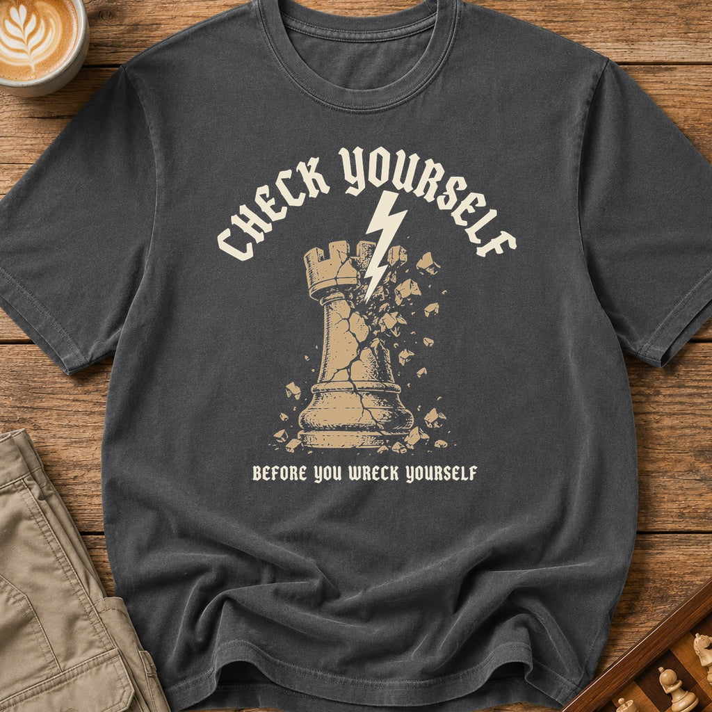 Check Yourself Before You Wreck Yourself T-Shirt