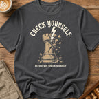 Check Yourself Before You Wreck Yourself T-Shirt