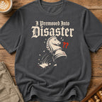 Premoved Into Disaster T-Shirt
