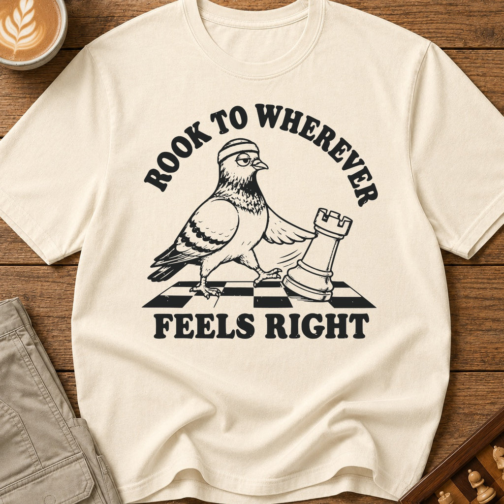 Rook to Wherever Feels Right T-Shirt