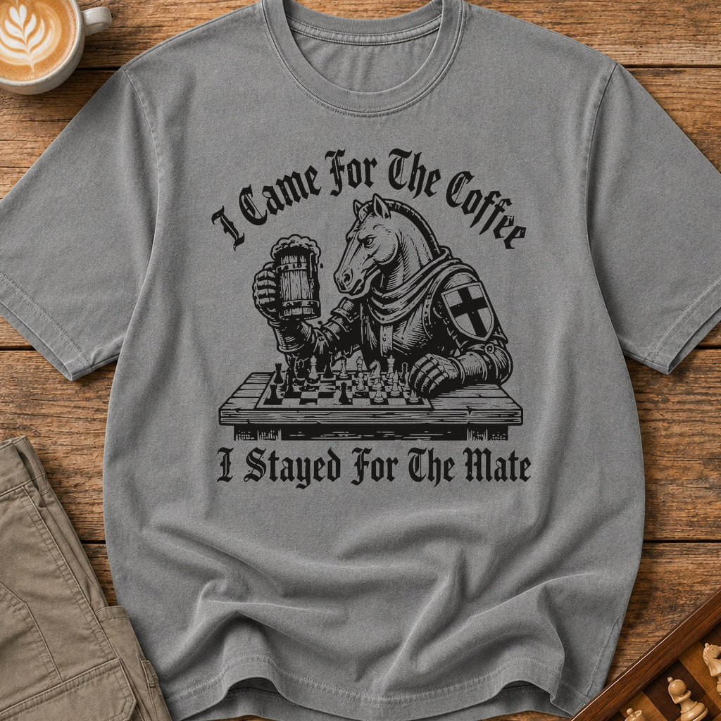 Came for the Coffee Stayed for the Mate T-Shirt