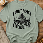 I Negotiate T-Shirt