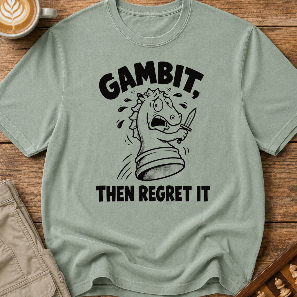 Gambit Then Regret It T-Shirt