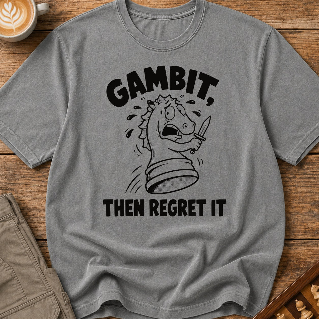 Gambit Then Regret It T-Shirt