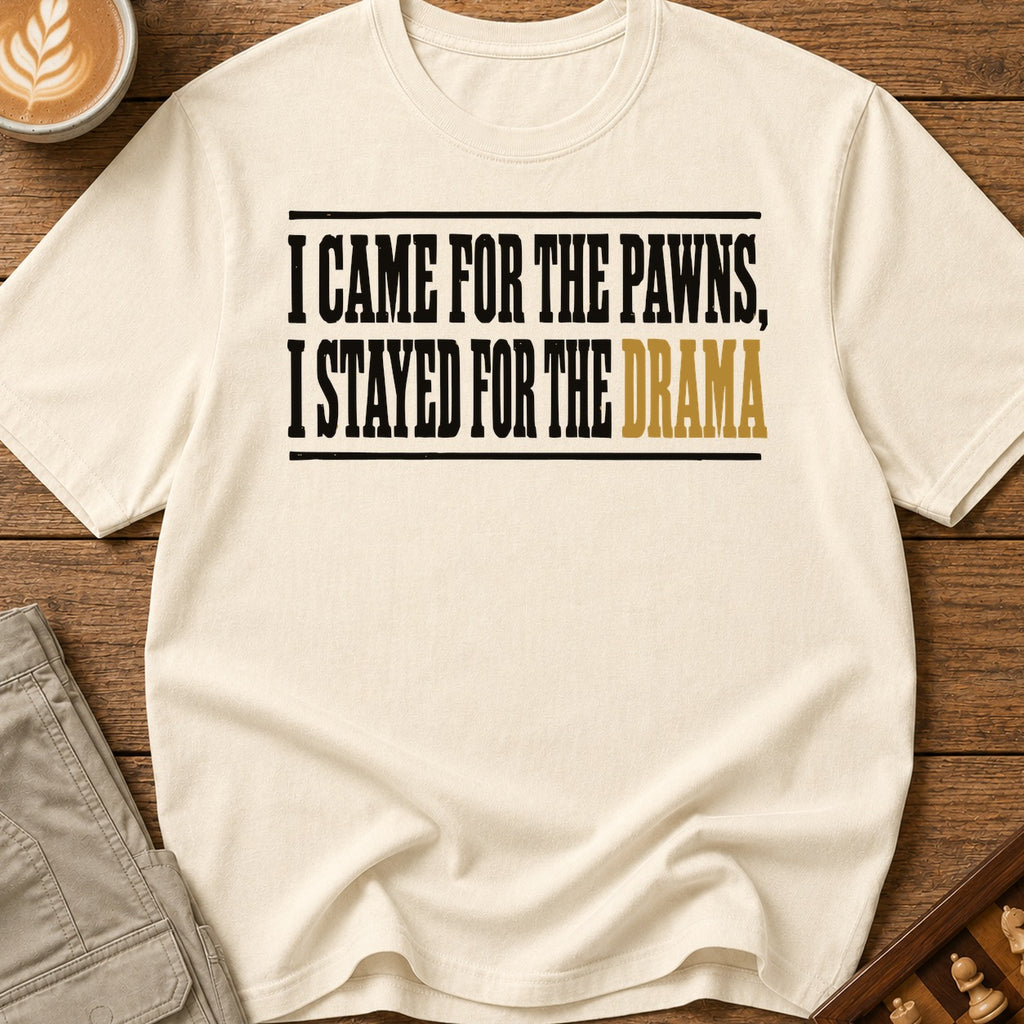 Stayed for the Drama T-Shirt