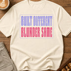 Built Different Blunder Same T-Shirt