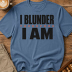 I Blunder Therefore I Am Bold T-Shirt