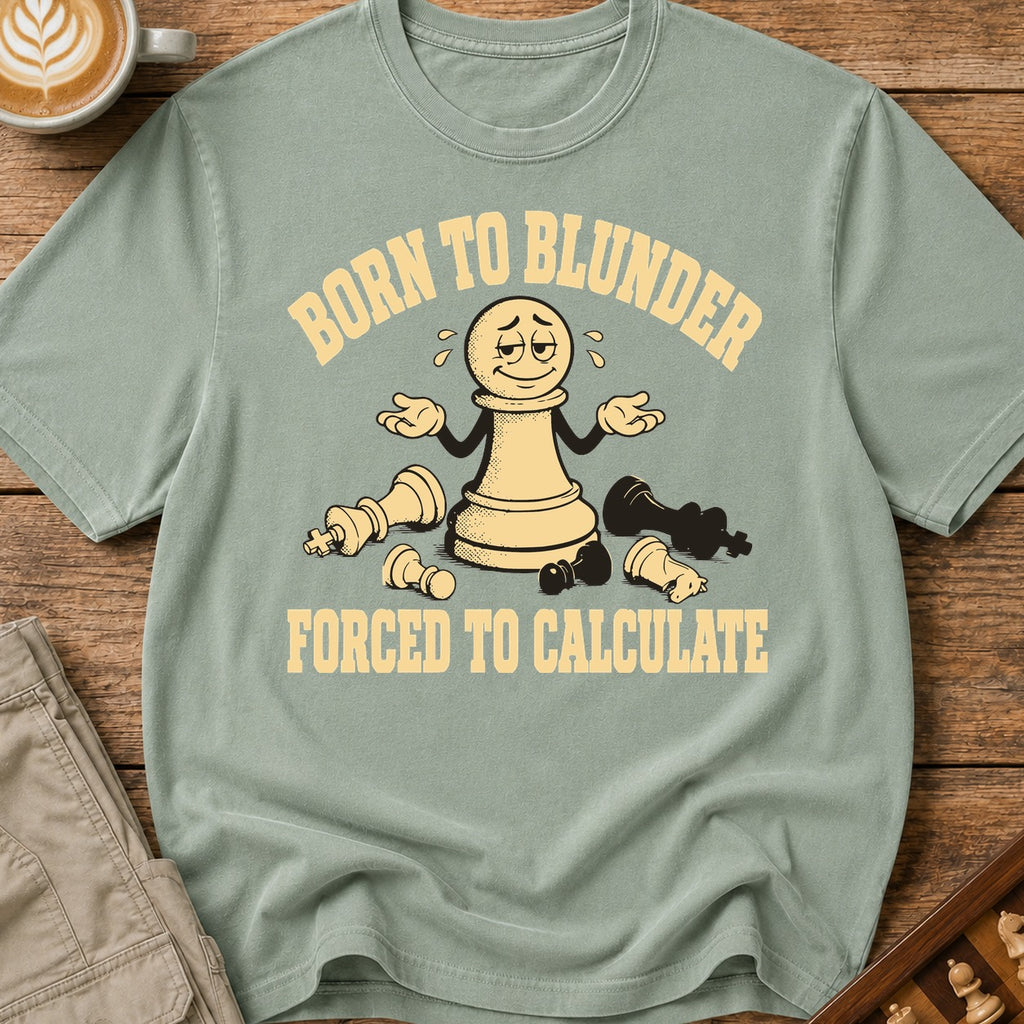 Born to Blunder Forced to Calculate T-Shirt