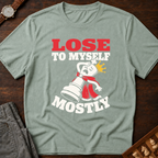 I Lose To Myself Mostly T-Shirt