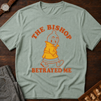 The Bishop Betrayed Me T-Shirt