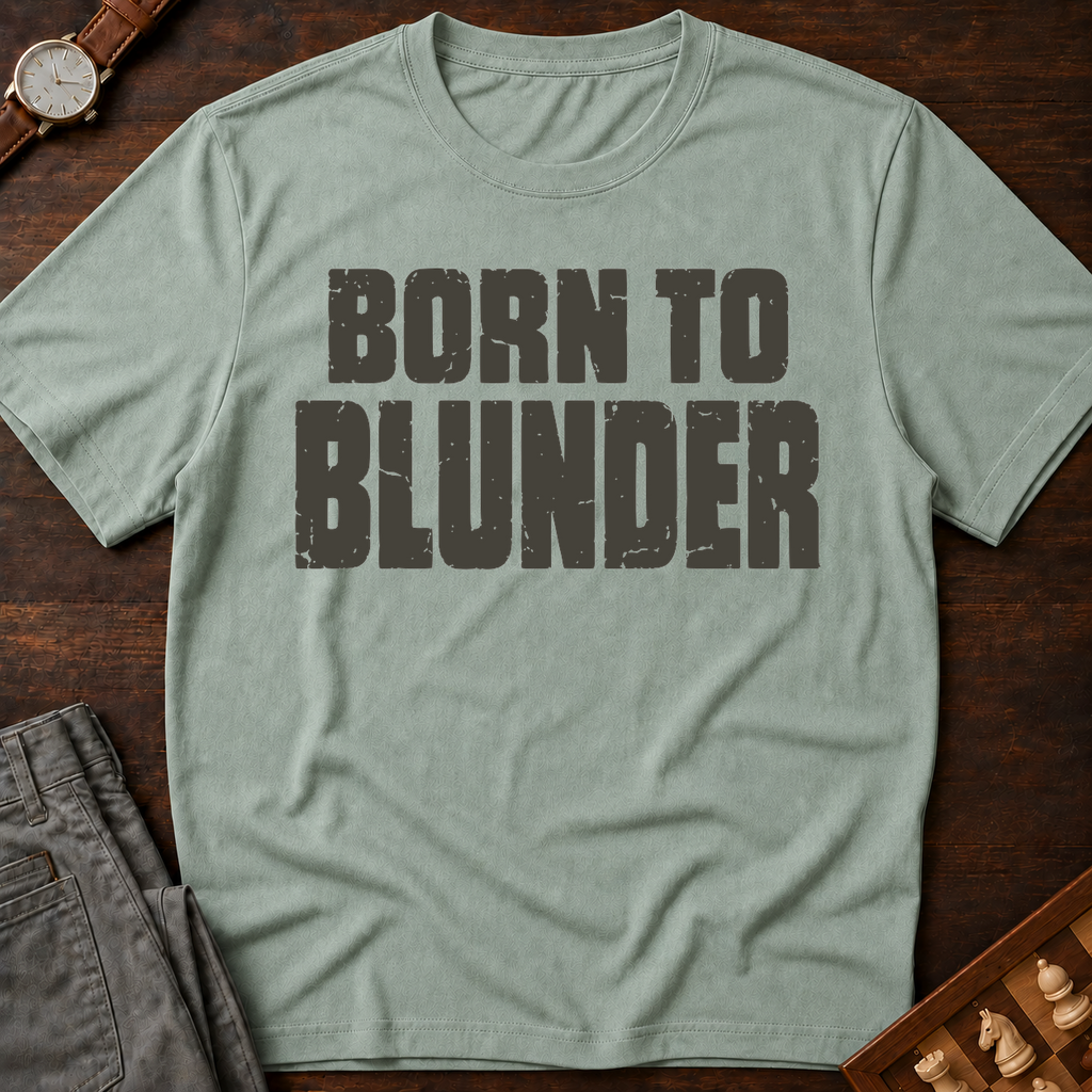 Born To Blunder T-Shirt