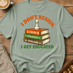 I Get Educated T-Shirt