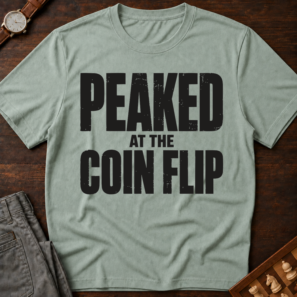 Peaked At The Coin Flip T-Shirt