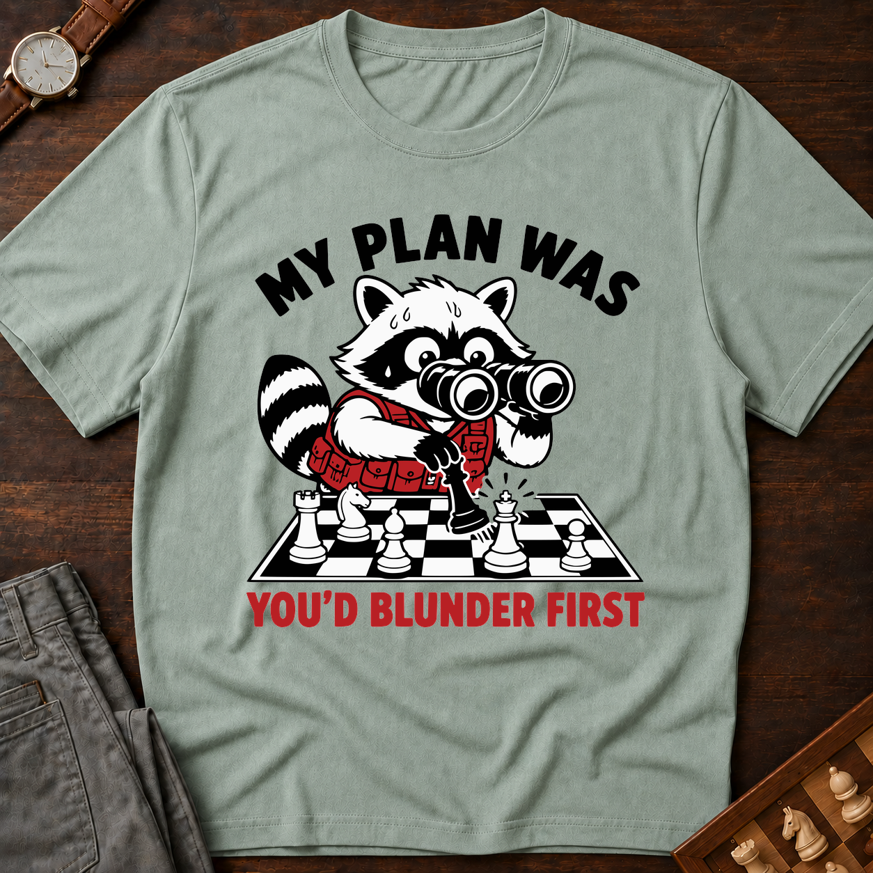 My Plan Was You'd Blunder First T-Shirt