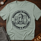 Everyone Blunders Everyone's Welcome T-Shirt