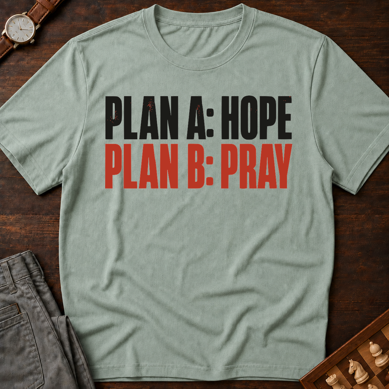 Plan A Hope Plan B Pray T-Shirt